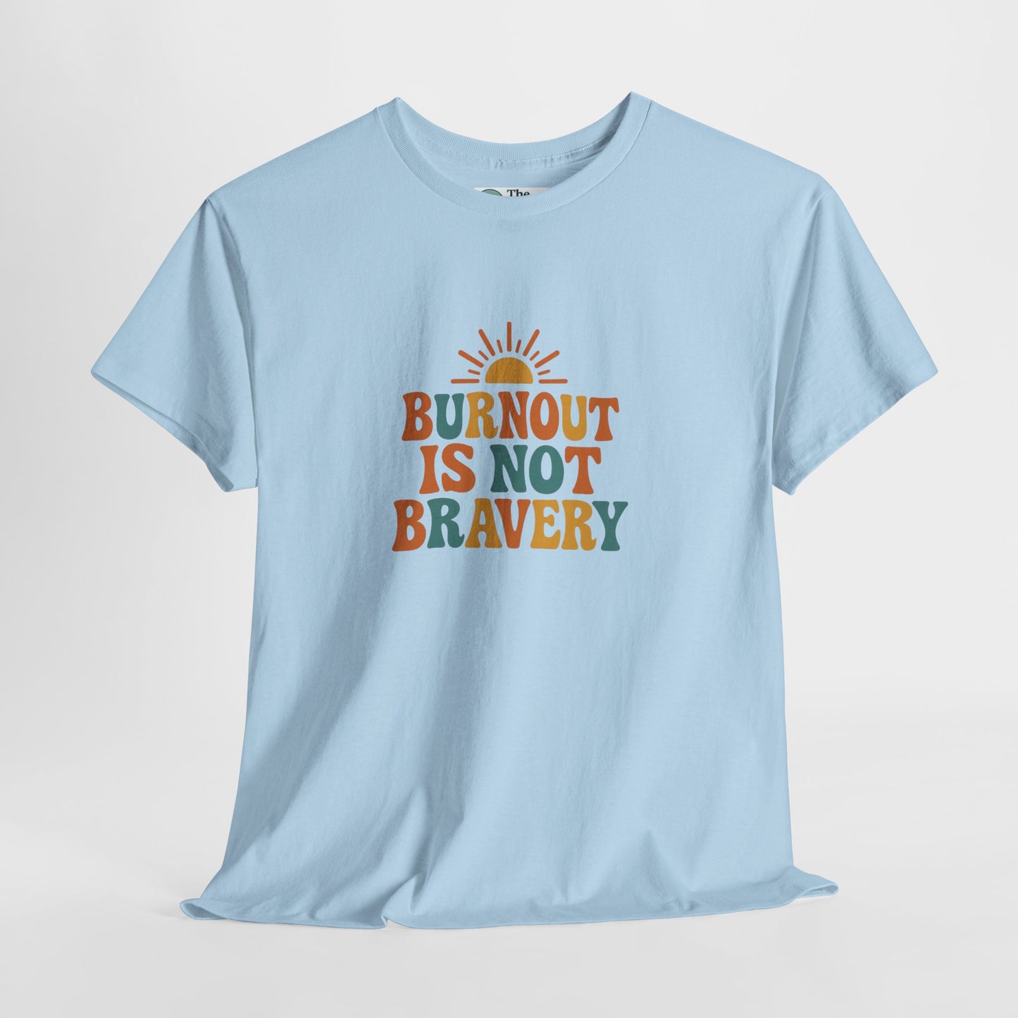 Burnout Is Not Bravery T-Shirt – Retro Mental Health Awareness Tee