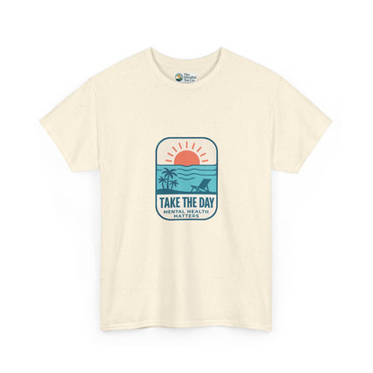 Take The Day T-Shirt – Mental Health Matters Beach Design