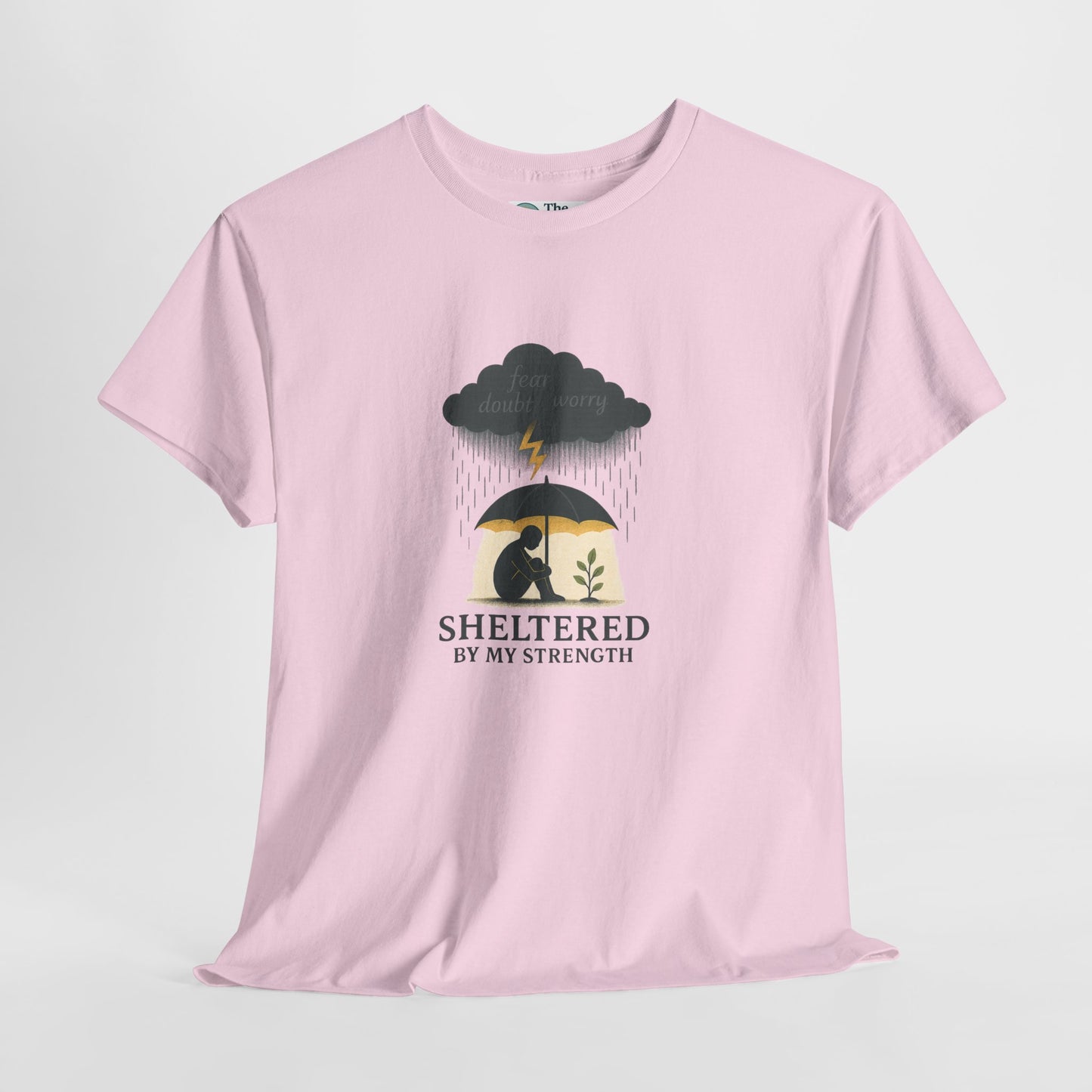 Sheltered By My Strength T-Shirt – Resilient Mental Health Tee