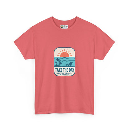 Take The Day T-Shirt – Mental Health Matters Beach Design