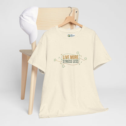 Live More, Stress Less T-Shirt – Positive Mental Health Tee