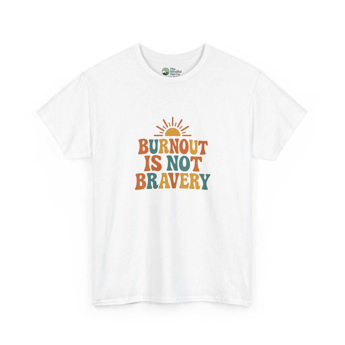 Burnout Is Not Bravery T-Shirt – Retro Mental Health Awareness Tee