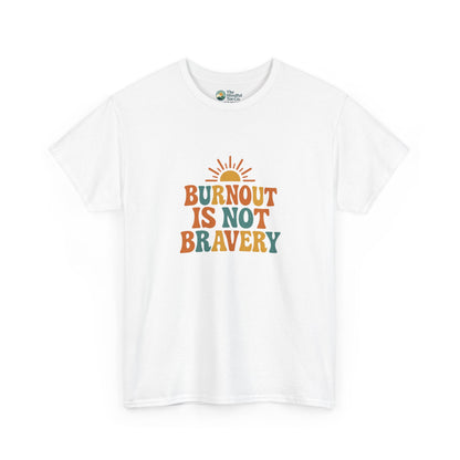 Burnout Is Not Bravery T-Shirt – Retro Mental Health Awareness Tee