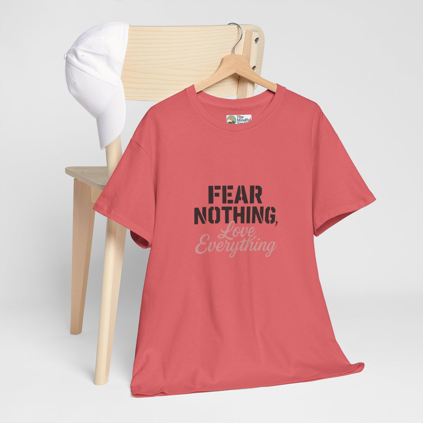 Fear Nothing, Love Everything T-Shirt – Motivational & Mindfulness Tee