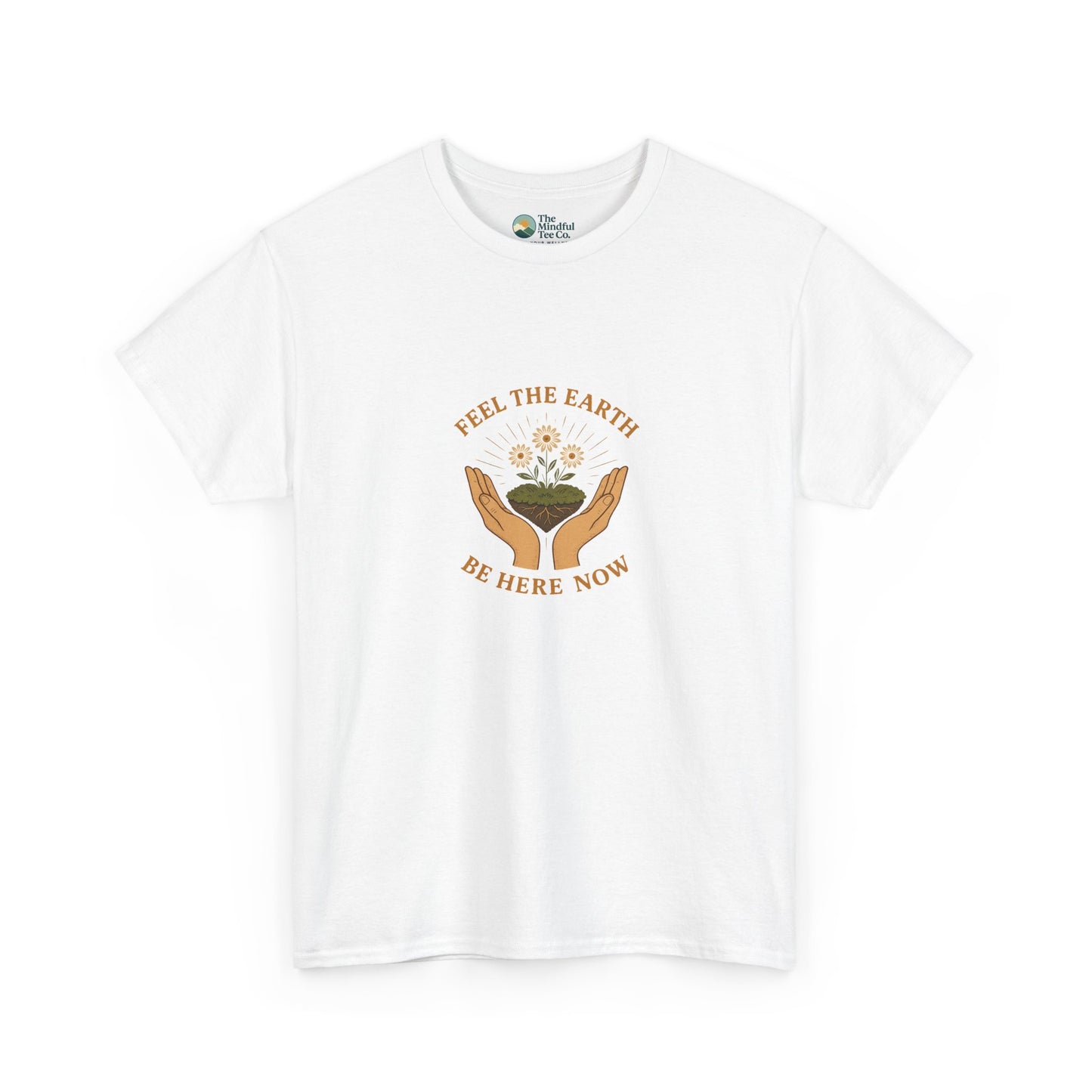 Feel the Earth T-Shirt – Mindfulness & Presence Tee