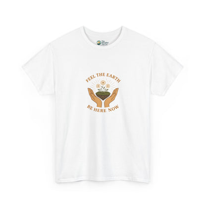 Feel the Earth T-Shirt – Mindfulness & Presence Tee
