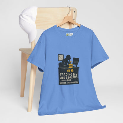 Trading My Life & Dreams T-Shirt – Honest Workplace Mental Health Tee