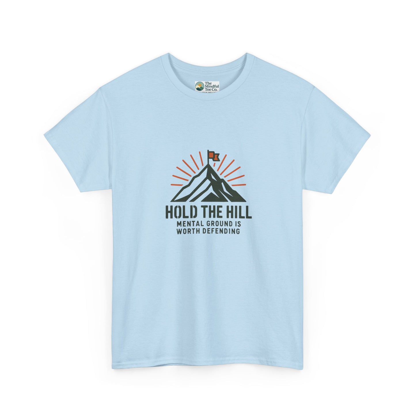 Hold The Hill T-Shirt – Mental Strength Tee