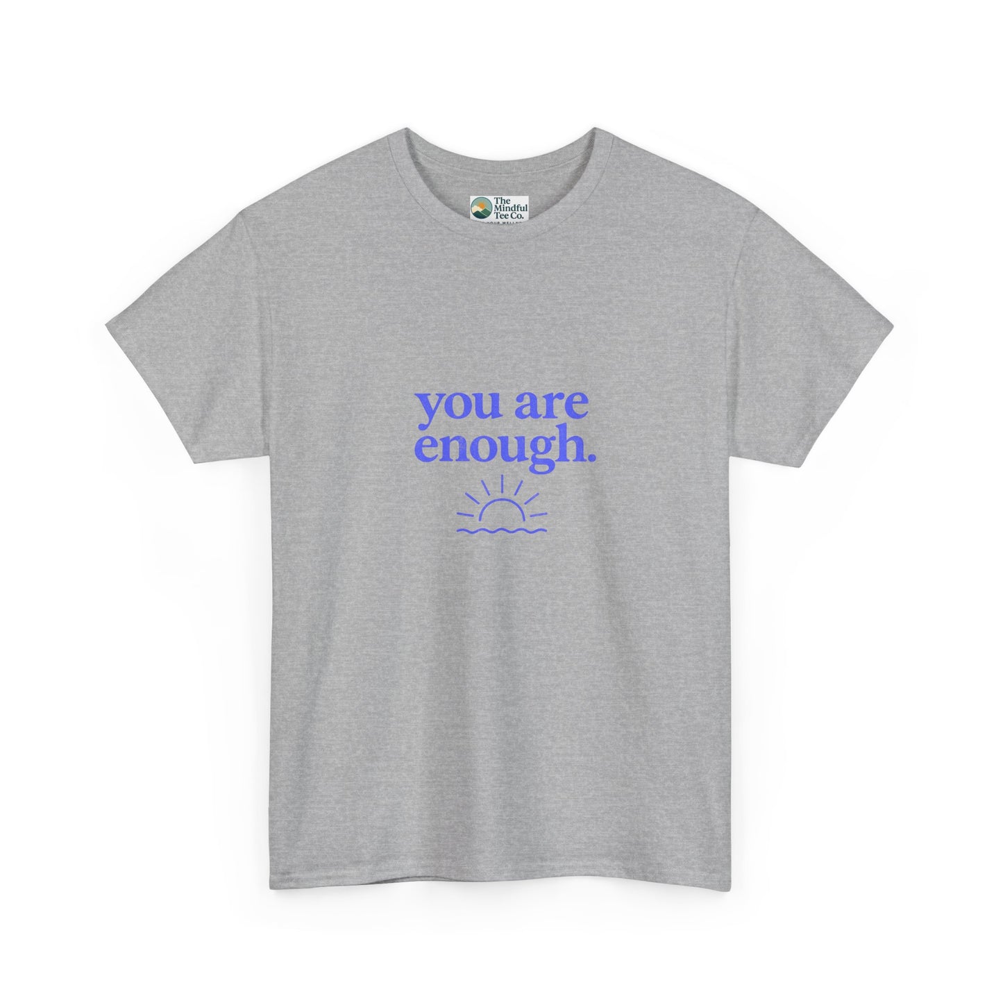 You Are Enough T-Shirt - Mental Health & Self-Worth  Tee