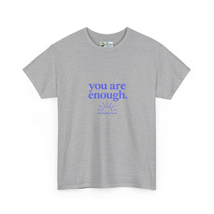 You Are Enough T-Shirt - Mental Health & Self-Worth  Tee