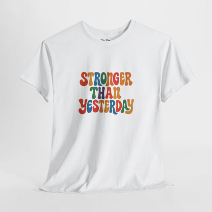 Stronger Than Yesterday T-Shirt – Retro Motivational Tee