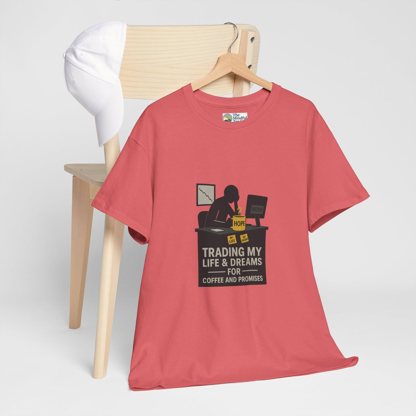 Trading My Life & Dreams T-Shirt – Honest Workplace Mental Health Tee