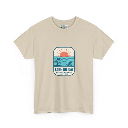 Take The Day T-Shirt – Mental Health Matters Beach Design