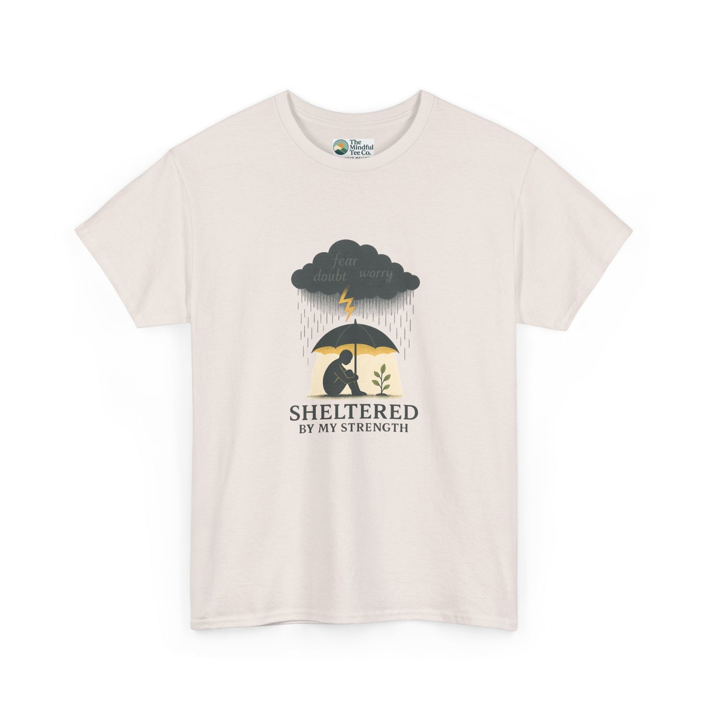 Sheltered By My Strength T-Shirt – Resilient Mental Health Tee