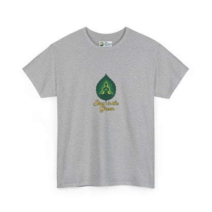 Stay in the Green T-Shirt – Mindful Meditation Tee