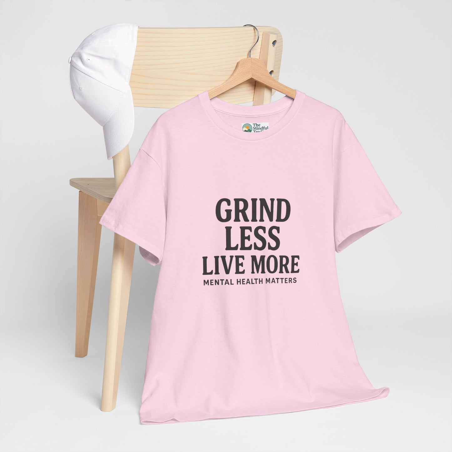Grind Less, Live More T-Shirt – Mental Health Matters Tee