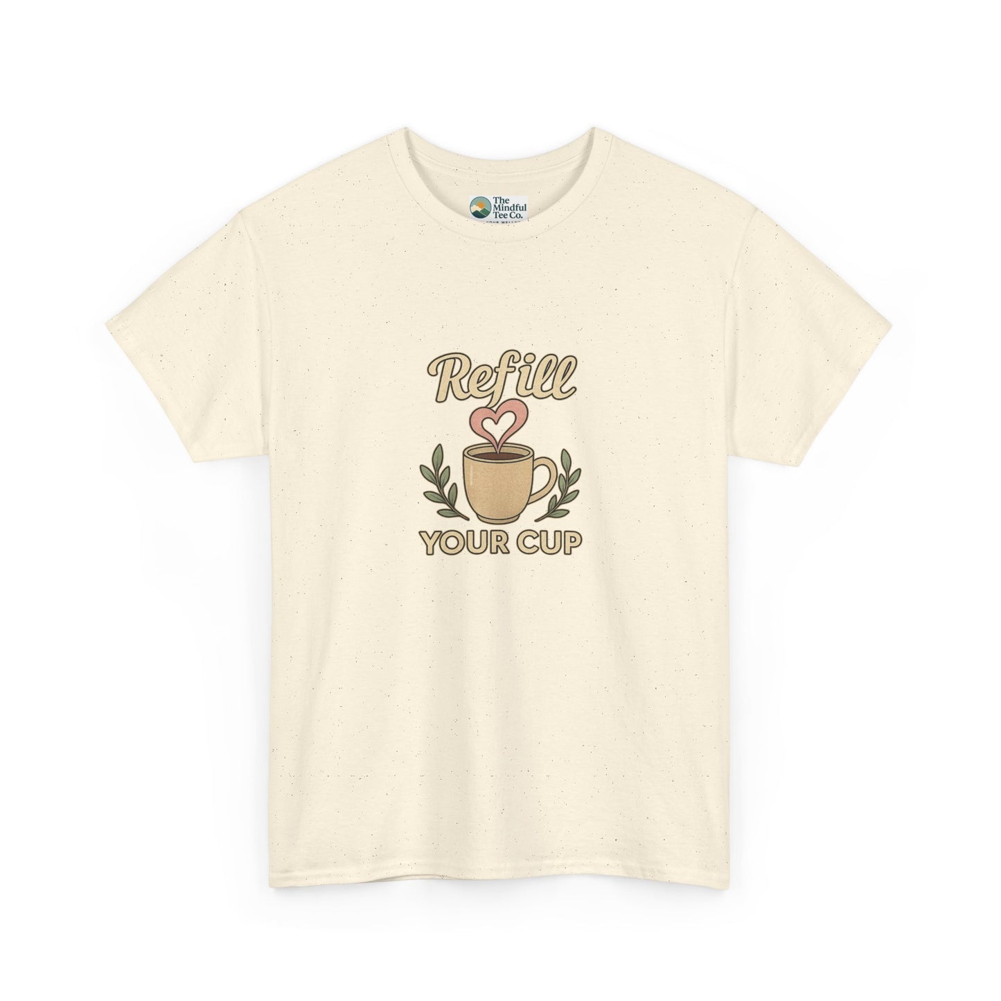 Refill Your Cup T-Shirt – Self-Care & Renewal  Tee