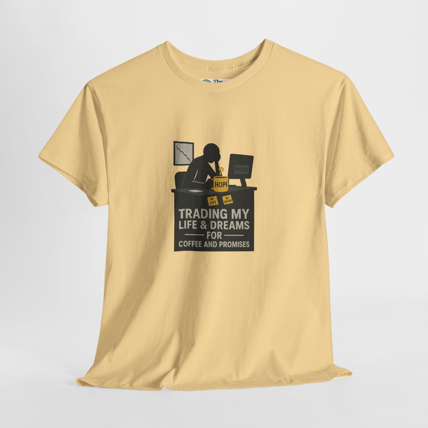 Trading My Life & Dreams T-Shirt – Honest Workplace Mental Health Tee