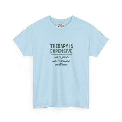 Therapy Is Expensive T-Shirt – Mental Health Humor Tee