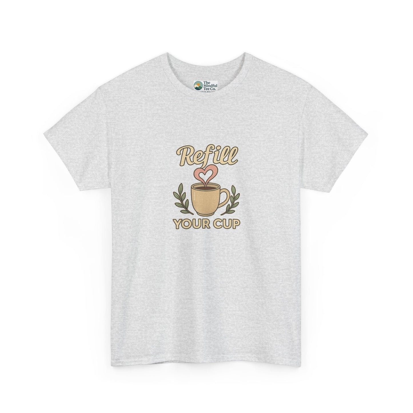 Refill Your Cup T-Shirt – Self-Care & Renewal  Tee