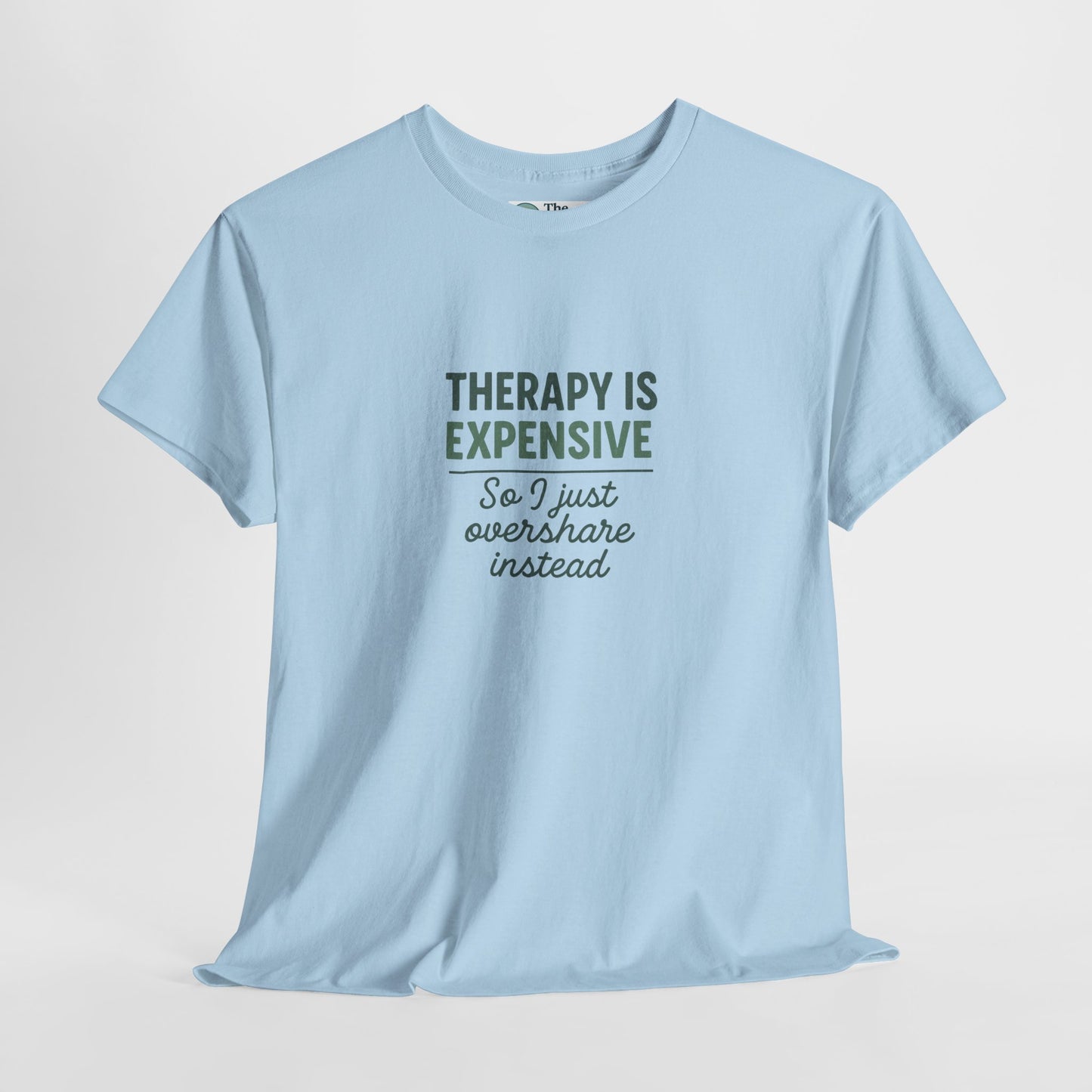 Therapy Is Expensive T-Shirt – Mental Health Humor Tee