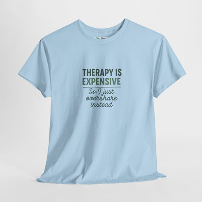 Therapy Is Expensive T-Shirt – Mental Health Humor Tee