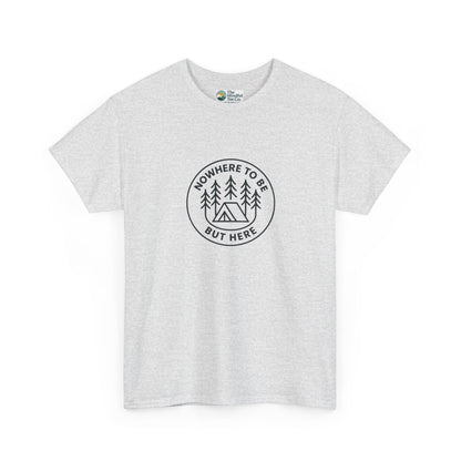 Nowhere to Be But Here T-Shirt – Nature Mindfulness Tee