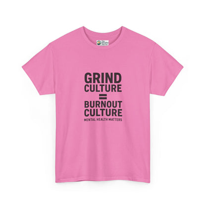 Grind Culture = Burnout Culture T-Shirt – Mental Health Matters Awareness  Tee