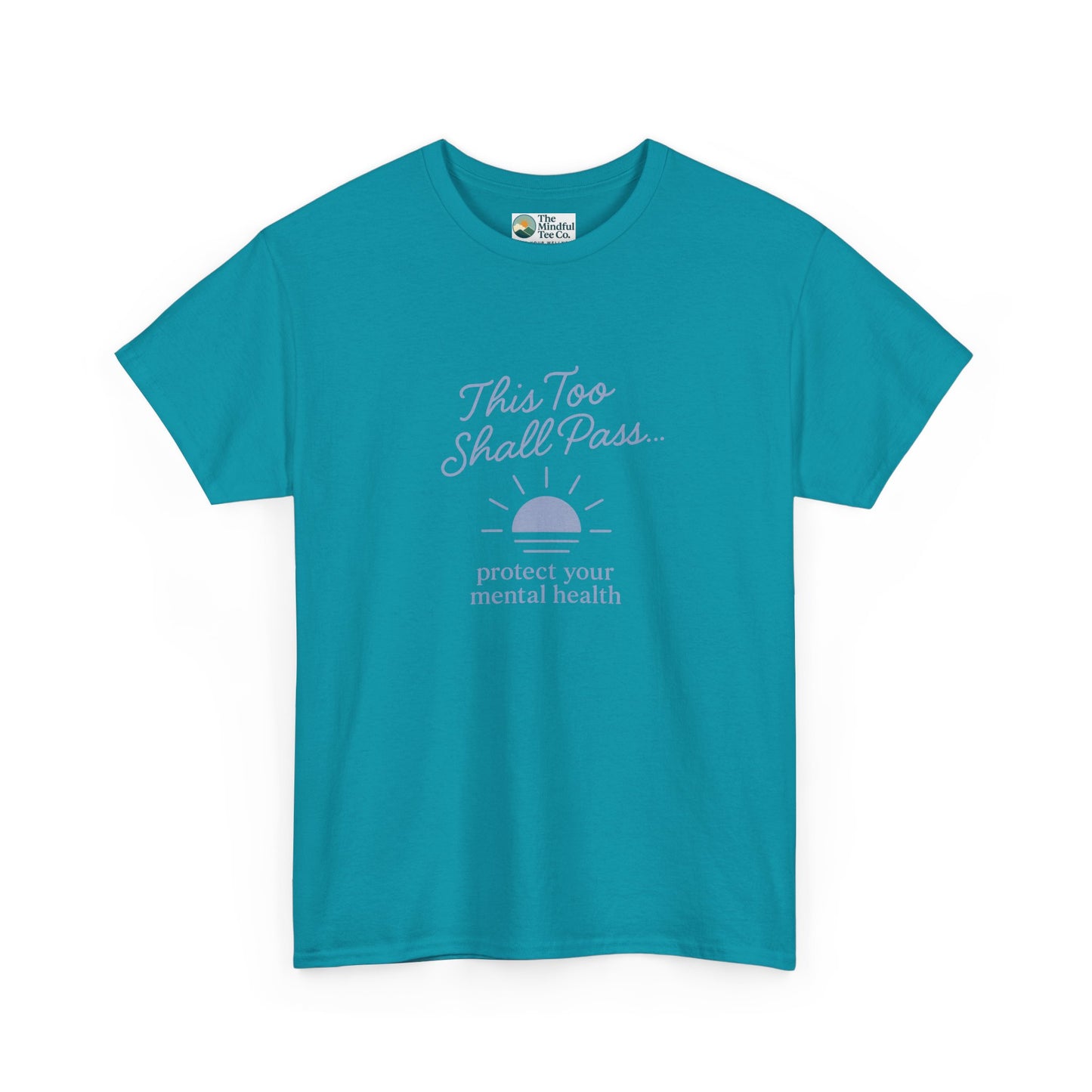This Too Shall Pass T-Shirt - Protect Your Mental Health