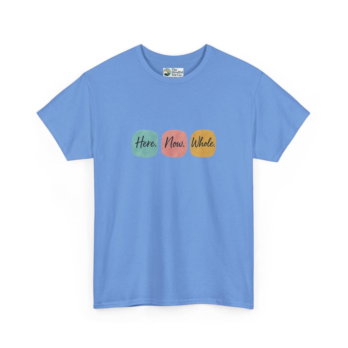 Here. Now. Whole. T-Shirt – Minimalist Mindfulness Tee