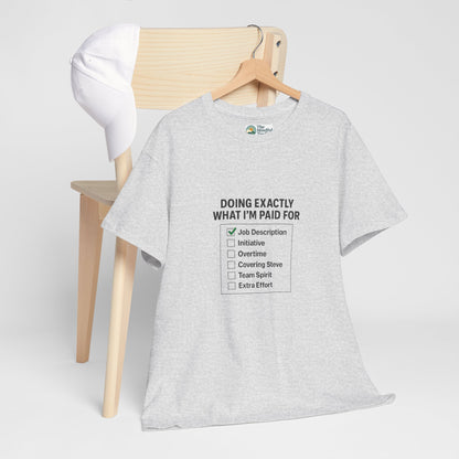 Doing Exactly What I’m Paid For T-Shirt – Office Humor Tee
