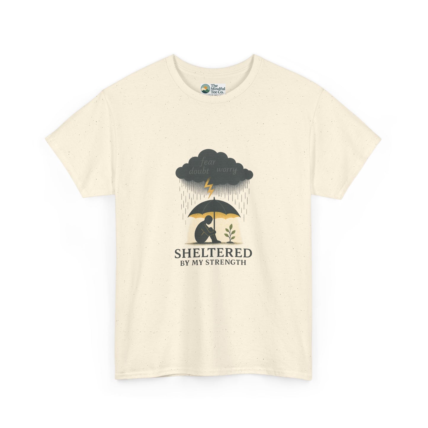 Sheltered By My Strength T-Shirt – Resilient Mental Health Tee