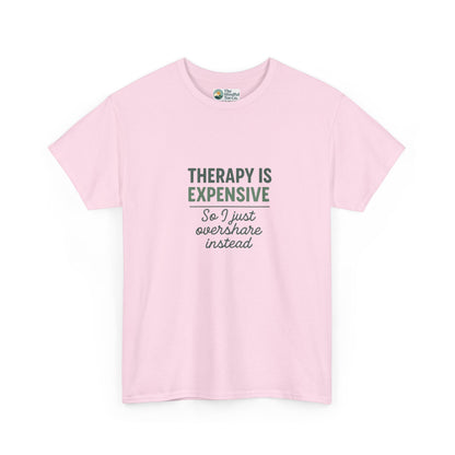 Therapy Is Expensive T-Shirt – Mental Health Humor Tee