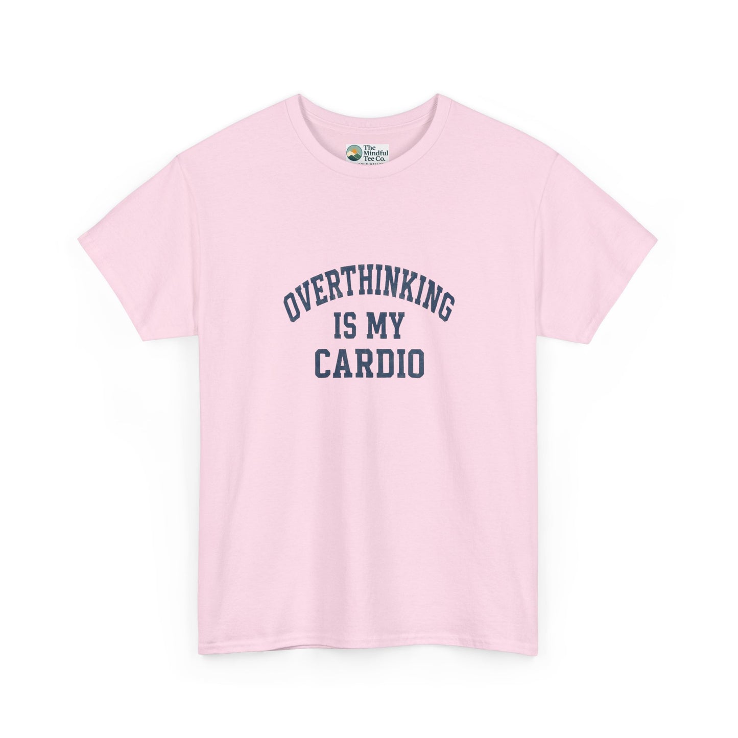 Overthinking Is My Cardio T-Shirt - Mental Health & Humor