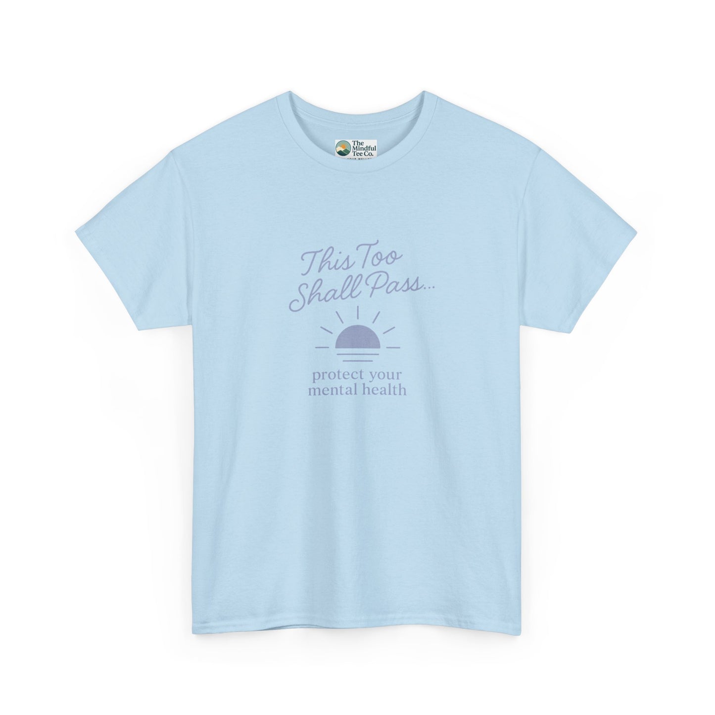 This Too Shall Pass T-Shirt - Protect Your Mental Health