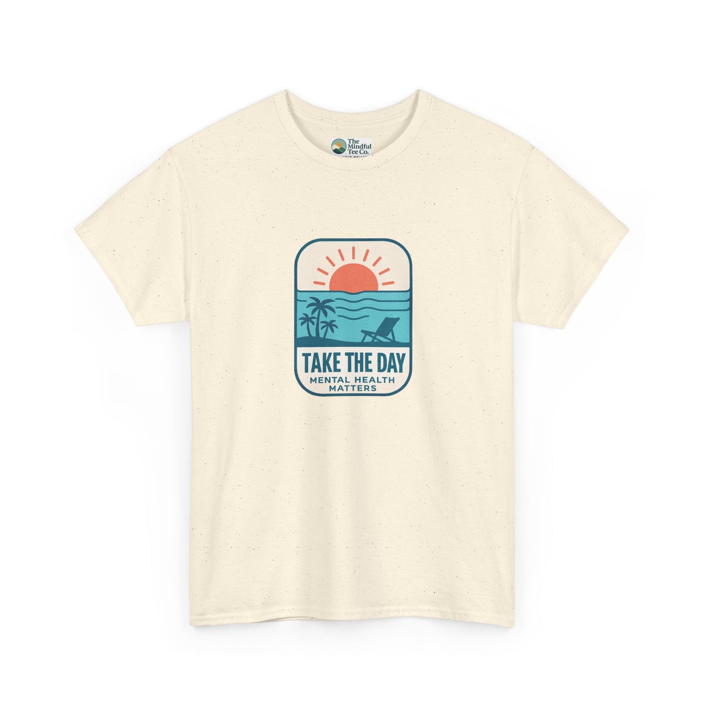 Take The Day T-Shirt – Mental Health Matters Beach Tee