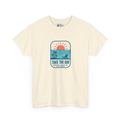 Take The Day T-Shirt – Mental Health Matters Beach Tee