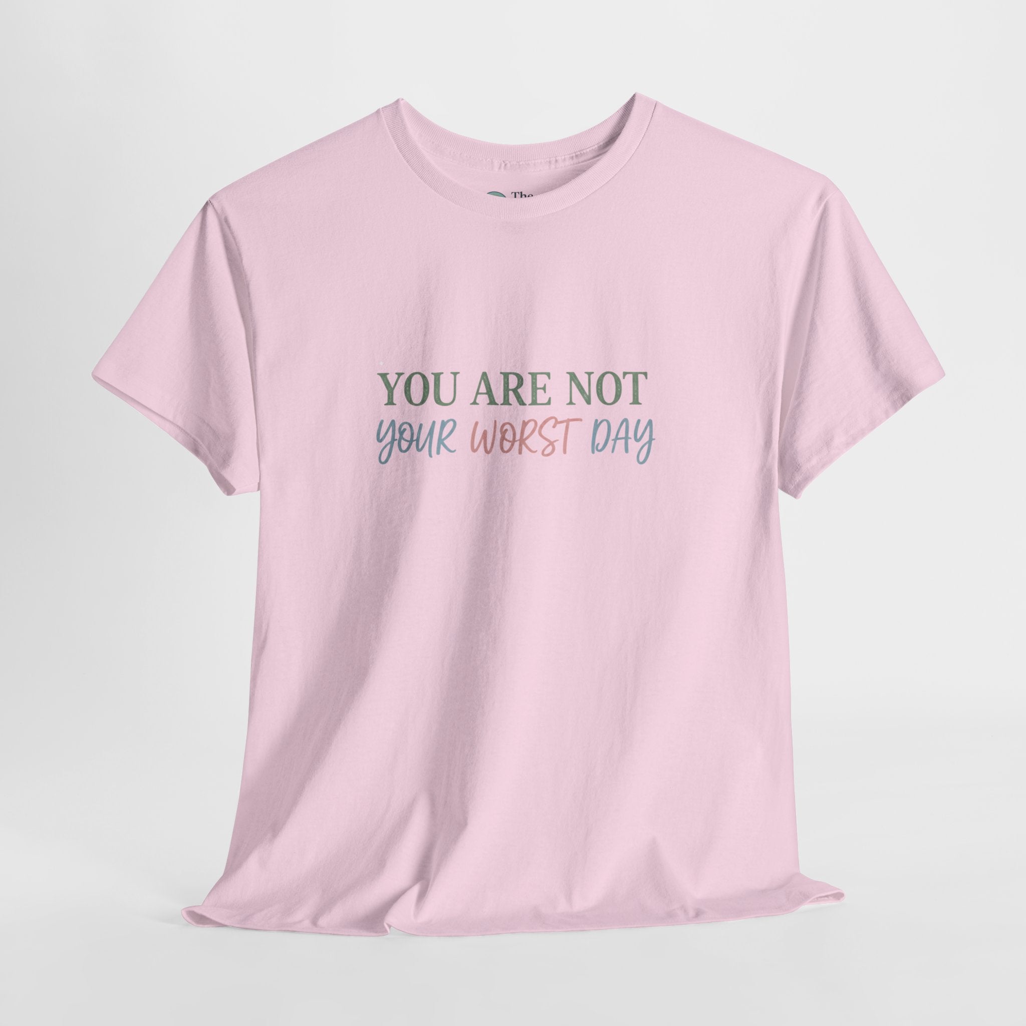 You Are Not Your Worst Day – Reminder Tee