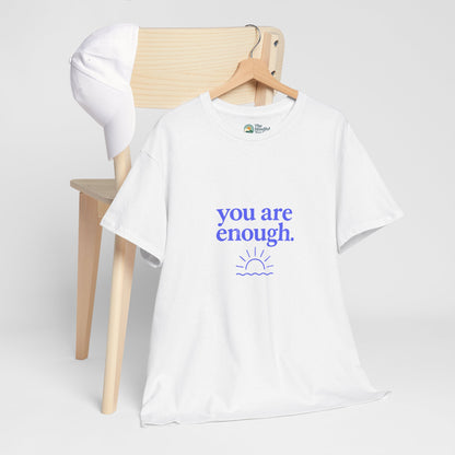 You Are Enough T-Shirt - Mental Health & Self-Worth  Tee