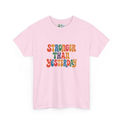 Stronger Than Yesterday T-Shirt – Retro Motivational Tee