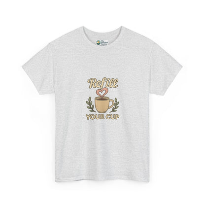 Refill Your Cup T-Shirt – Self-Care & Renewal  Tee