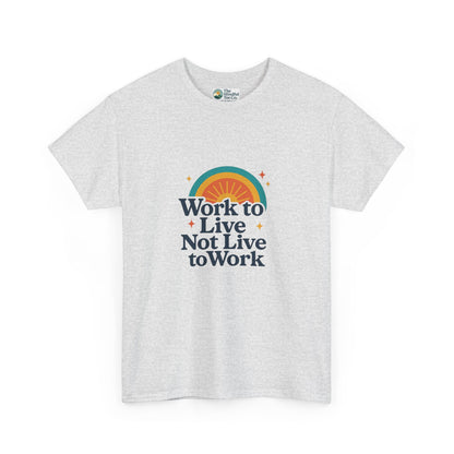 Work to Live, Not Live to Work T-Shirt – Retro Balance & Self-Care