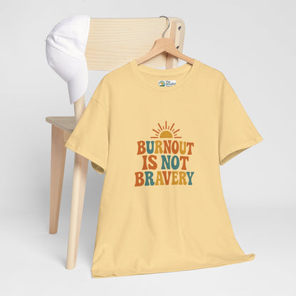 Burnout Is Not Bravery T-Shirt – Retro Mental Health Awareness Tee