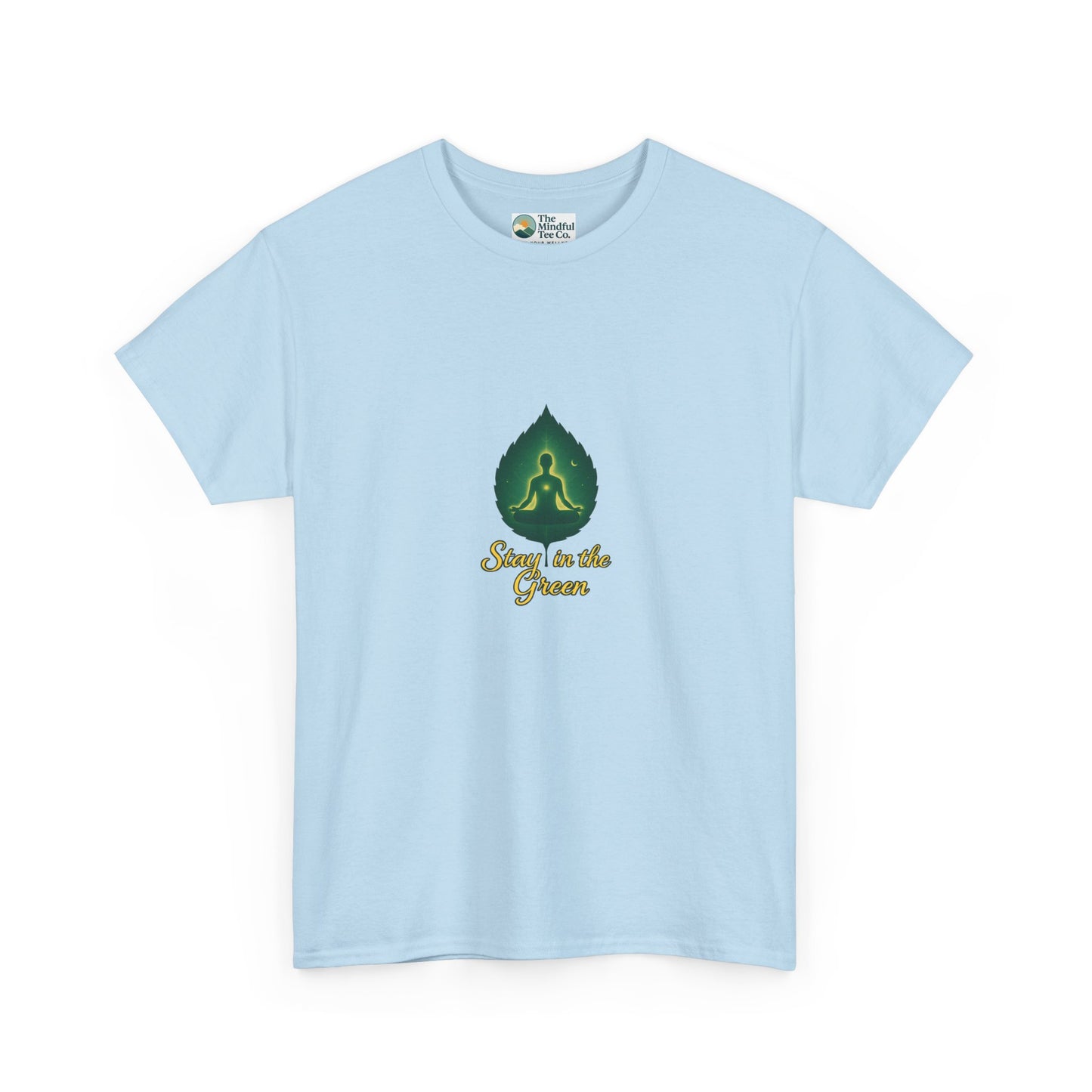 Stay in the Green T-Shirt – Mindful Meditation Tee