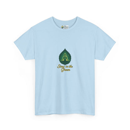 Stay in the Green T-Shirt – Mindful Meditation Tee