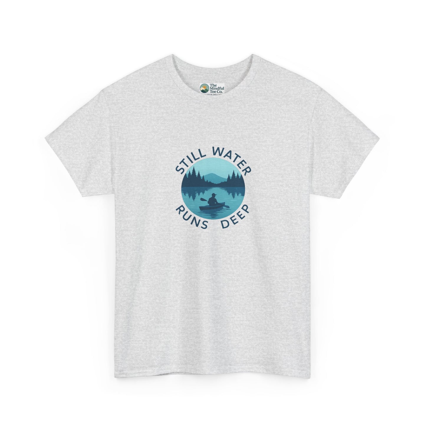 Still Water Runs Deep T-Shirt – Lake Reflection Mental Health Tee