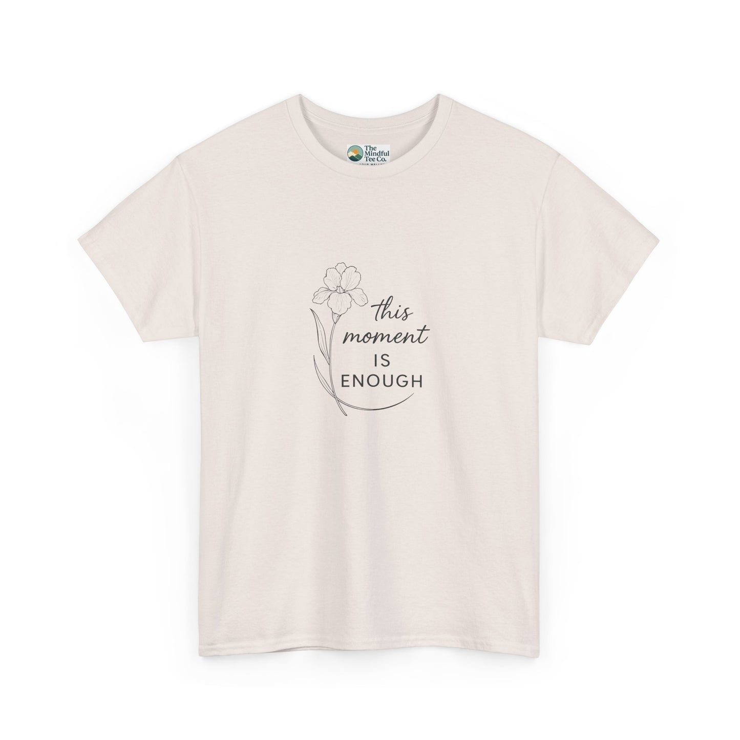 This Moment Is Enough T-Shirt – Mindfulness & Presence