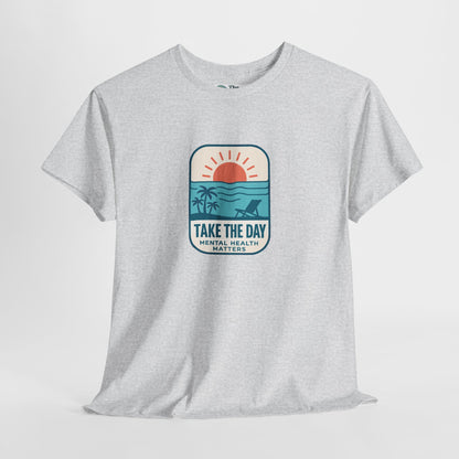 Take The Day T-Shirt – Mental Health Matters Beach Tee