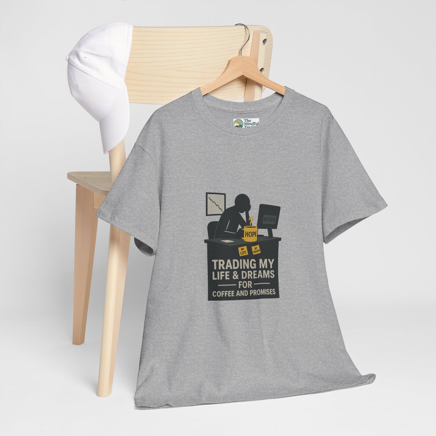 Trading My Life & Dreams T-Shirt – Honest Workplace Mental Health Tee