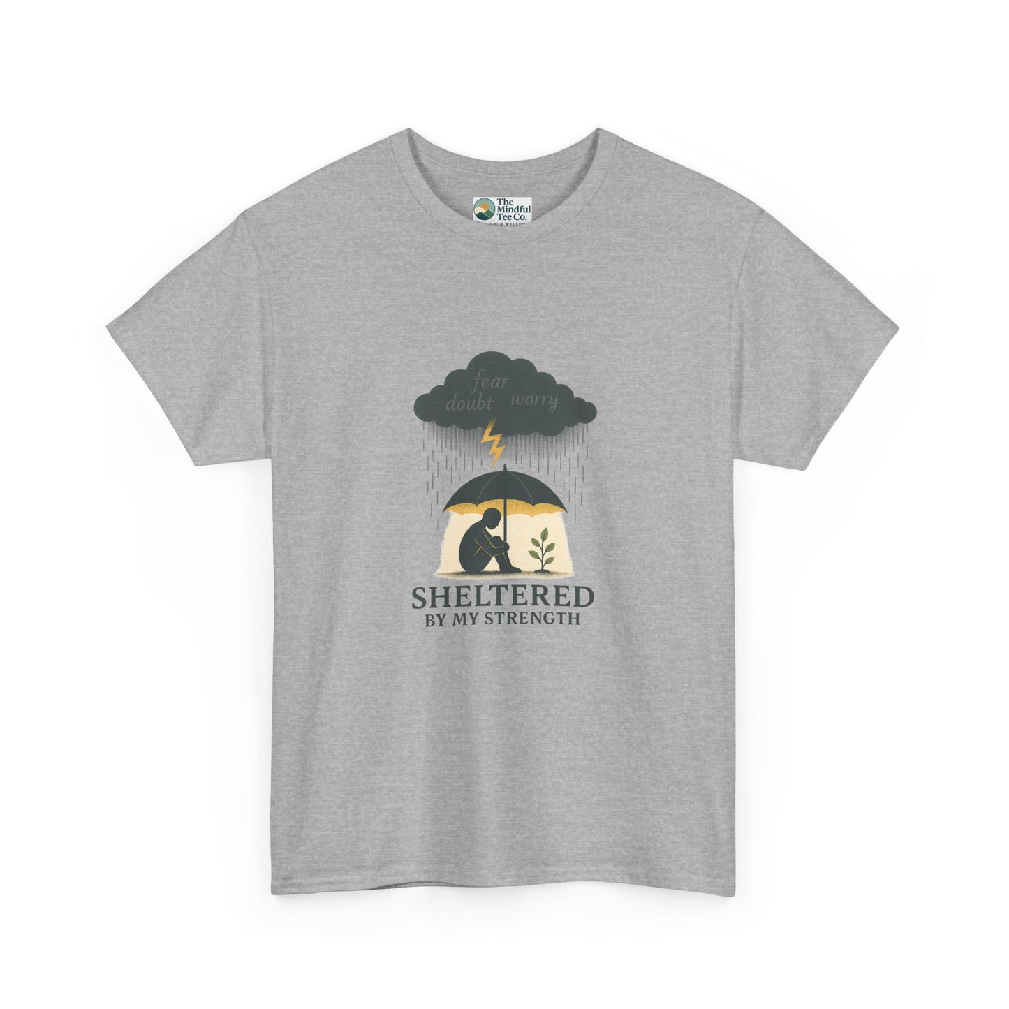 Sheltered By My Strength T-Shirt – Resilient Mental Health Tee